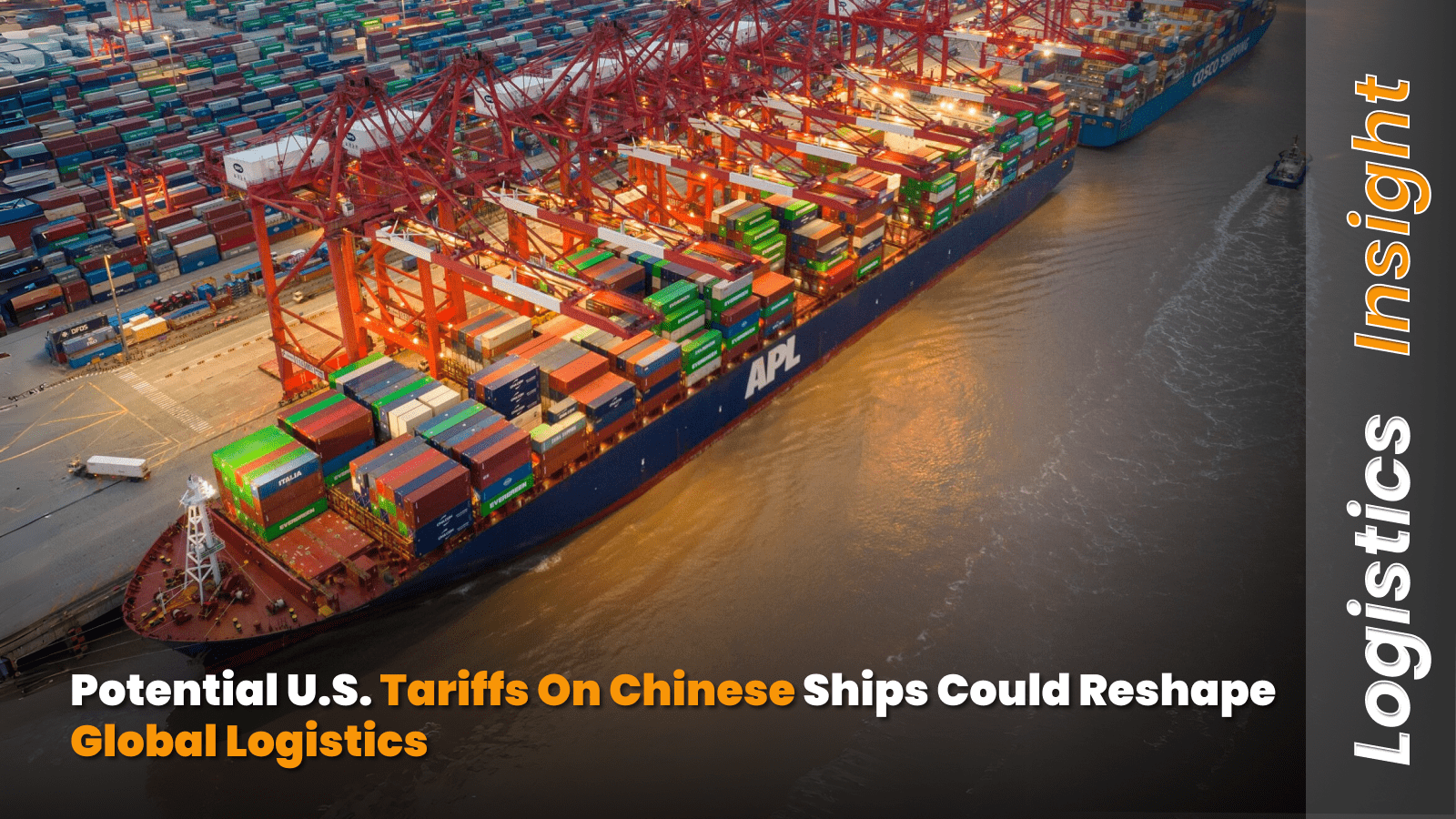 Potential U.S. Tariffs on Chinese Ships Could Reshape Global Logistics