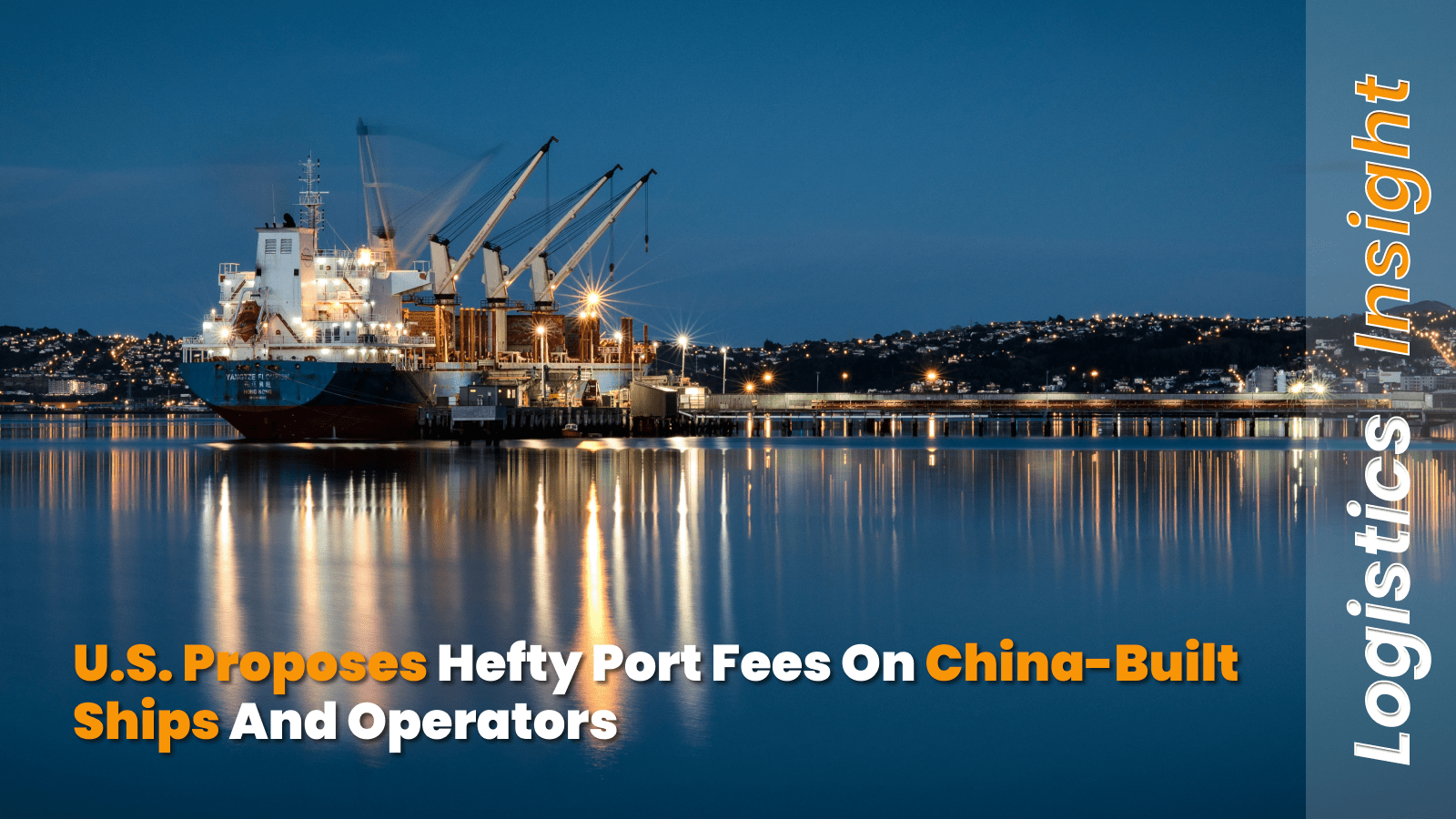 U.S. Proposes Hefty Port Fees on China-Built Ships and Operators
